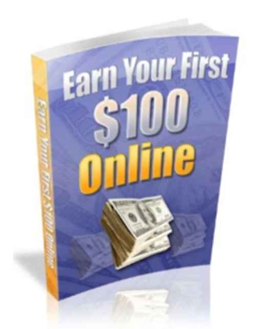 Product picture Your First 100 Dollar, Plus PLR